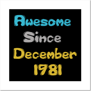 Born in December 1981 Gift 40th Birthday Gift Idea 40 Years Old Awesome Since December 1981 Posters and Art